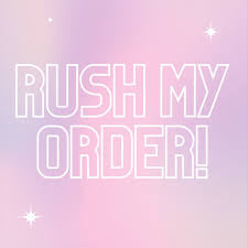 Rush my order - Bossy Girlz Cosmetics LLC